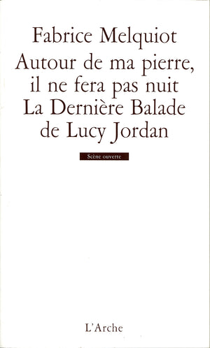 Autour de ma pierre, il ne fera pas nuit / La Dernière Balade de Lucy Jordan