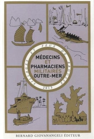 Sillages et feux de brousse : Médecins et pharmaciens militaires outre-mer