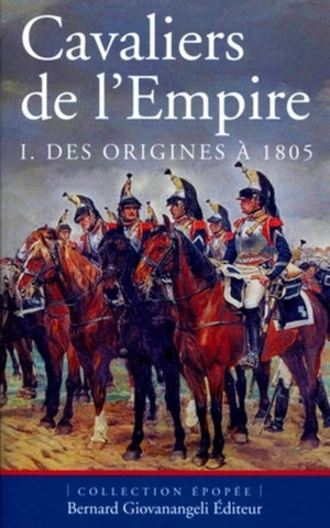 Cavaliers de l'Empire : Des origines à 1805