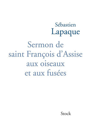 Sermon de saint François d'Assise aux oiseaux et aux fusées