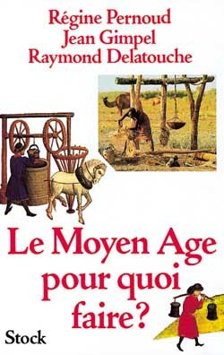 Le Moyen-Age, pour quoi faire ?