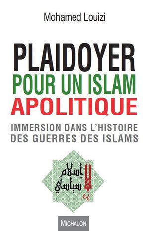 Plaidoyer pour un islam apolitique