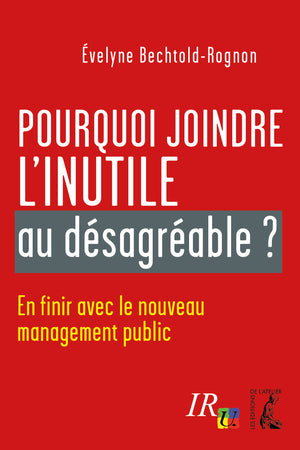 Pourquoi joindre l'inutile au désagréable ?