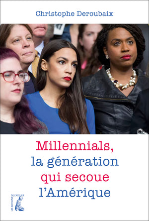 Millennials, la génération qui secoue l'Amérique