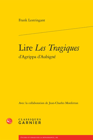 Lire les tragiques d'Agrippa d'Aubigné