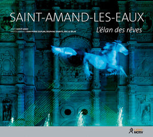 Saint-Amand-les-Eaux, l'élan des rêves