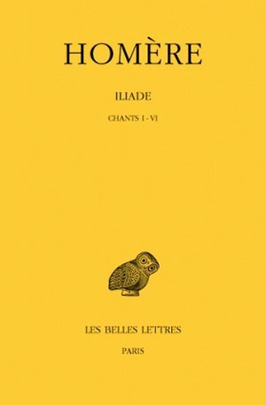 L'Iliade, tome 1. Chants I-VI