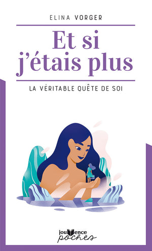 Et si j'étais plus: La véritable quête de soi