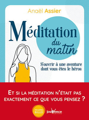 Méditation du matin: S'ouvrir à une aventure dont vous êtes le héros