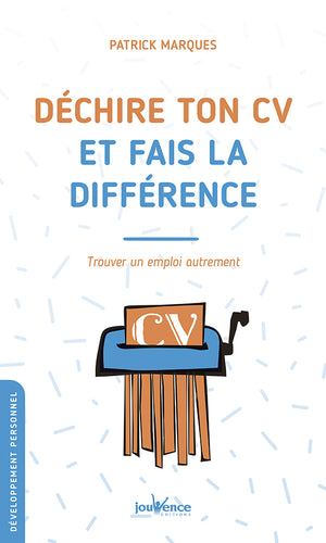 Déchire ton CV et fais la différence