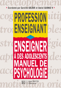 Enseigner à des adolescents - Manuel de psychologie