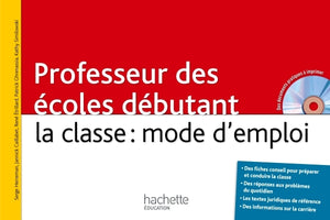 Professeur des écoles débutant, la classe : mode d'emploi