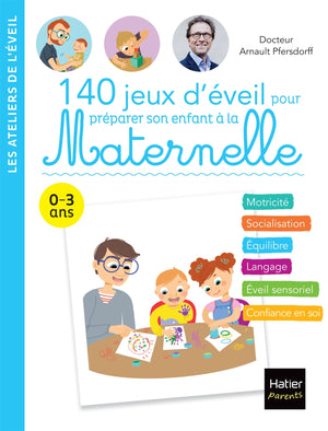 140 jeux d'éveil pour préparer son enfant à la Maternelle