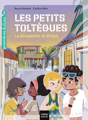 Les petits toltèques - La découverte de Ruben