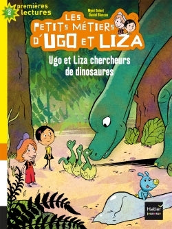 Les petits métiers d'Ugo et Liza - Ugo et Liza chercheurs de dinosaures CP/CE1 6/7 ans