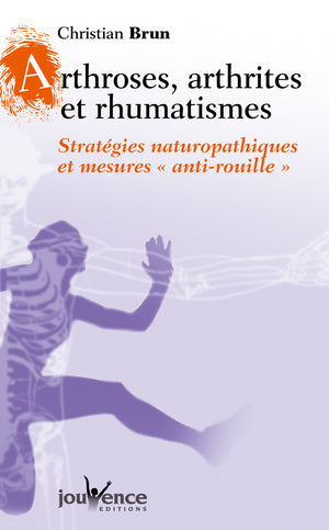 Arthroses, arthrites et rhumatismes