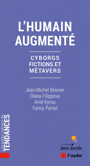 L'humain augmenté: Cyborgs, fictions et métavers