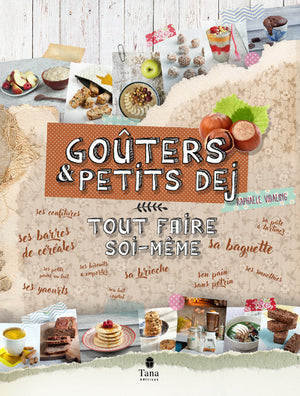 Tout faire soi-même goûter & petit déjeuner