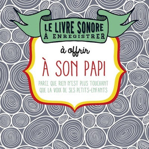 Le livre sonore à enregistrer pour offrir à son papi