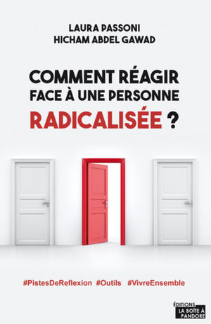 Comment réagir face à une personne radicalisée ?