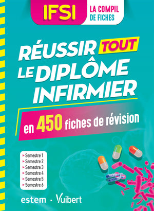 IFSI - Réussir tout le diplôme infirmier en 450 fiches de révision: Semestres 1 à 6