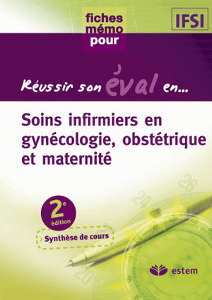 Réussir son eval en gynécologie, obstétrique et maternité