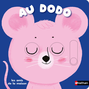 Au dodo - les amis de la maison - Livre animé dès 6 mois - Pour accompagner le rituel du coucher des bébés.