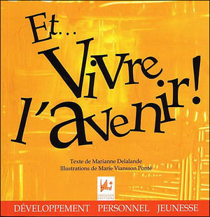 Et... Vivre l'avenir !