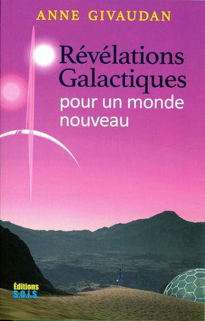 Révélations galactiques pour un monde nouveau