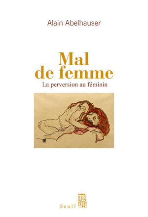 Mal de femme: La perversion au féminin