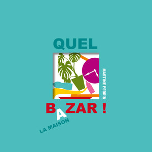 Quel bazar !: à la maison