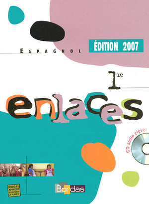 Enlaces 1re • Manuel de l'élève avec CD audio élève (Ed. 2007)