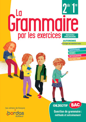 La Grammaire par les exercices 2de/1re - Cahier d'exercices