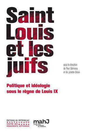 Saint Louis et les juifs. Politique et idéologie s