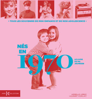 Nés en 1970 - Le livre de ma jeunesse