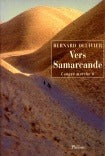 La longue marche : de la Méditerranée jusqu'en Chine par la route de la soie, tome 2 : Vers Samarcande