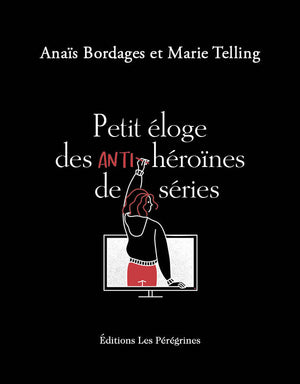 Petit éloge des anti-héroïnes de séries