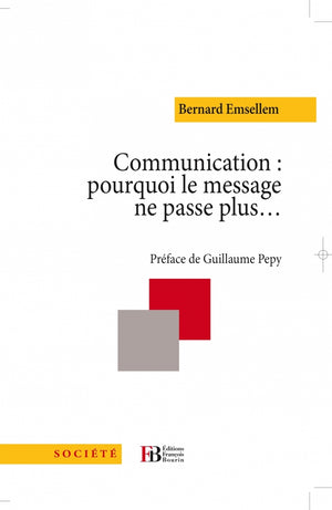 Communication : pourquoi le message ne passe plus