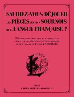 Sauriez-vous déjouer les pièges les plus sournois de la langue française ?