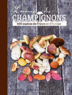 Larousse des champignons