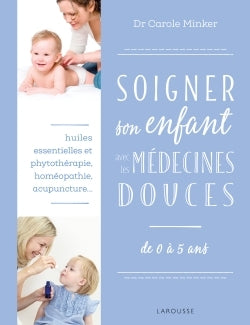 Soigner son enfant avec les médecines douces