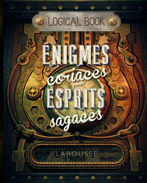 LOGICAL BOOK : ENIGMES coriaces pour esprits sagaces