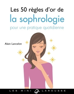 Les 50 règles d'or de la sophrologie