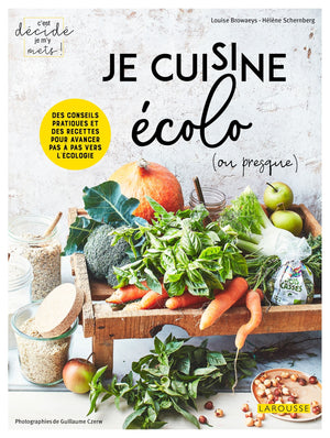 Je cuisine écolo (ou presque) !