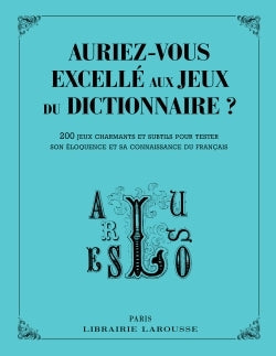 Auriez-vous excellé au jeu du dictionnaire ?