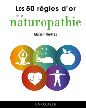 50 règles d'or de la naturopathie