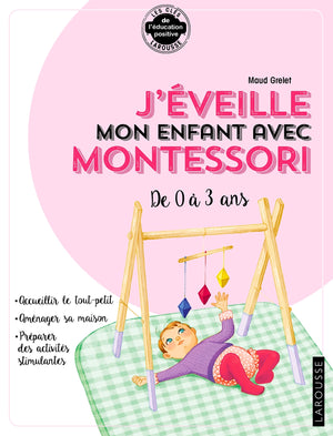 J'éveille mon enfant avec Montessori