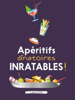 Apéritifs dînatoires inratables !