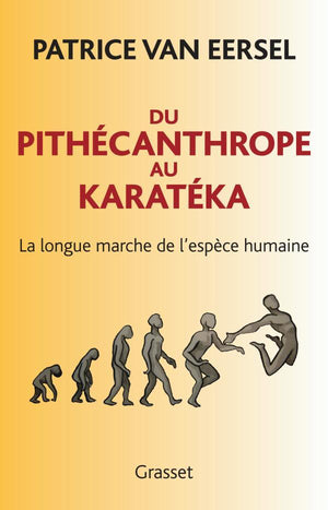 Du pithécanthrope au karatéka