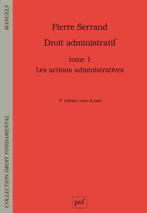 Droit administratif: Tome 1, Les actions administratives